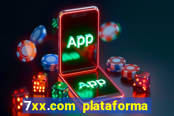 7xx.com plataforma de jogos